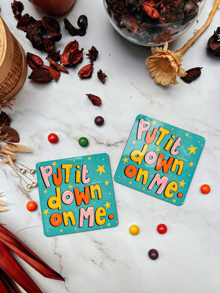 'Put It Down' Coasters