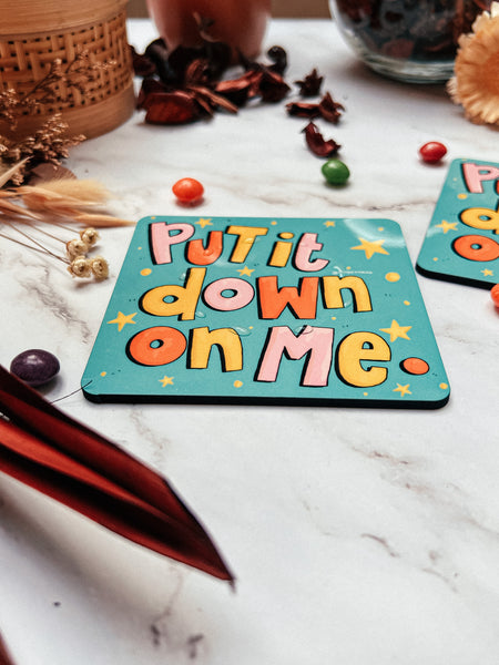 'Put It Down' Coasters