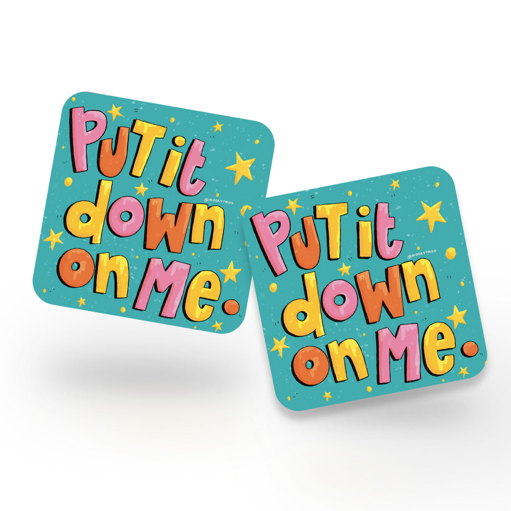 'Put It Down' Coasters